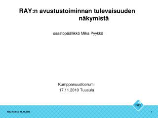 RAY:n avustustoiminnan tulevaisuuden 				 näkymistä