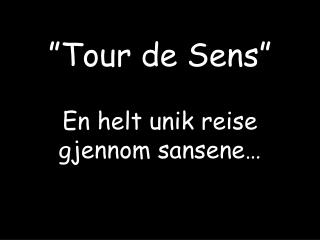 ”Tour de Sens”