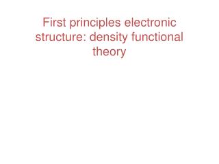 First principles electronic structure: density functional theory