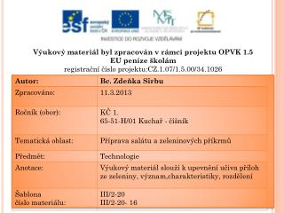 Výukový materiál byl zpracován v rámci projektu OPVK 1.5 EU peníze školám