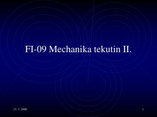 FI-0 9 Mechanika tekutin II.