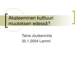 Akateeminen kulttuuri muutoksen edessä?