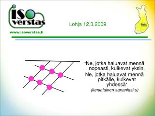 ” Ne, jotka haluavat mennä nopeasti, kulkevat yksin.