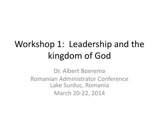 Workshop 1: Leadership and the kingdom of God