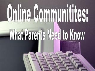 Online Communitites: