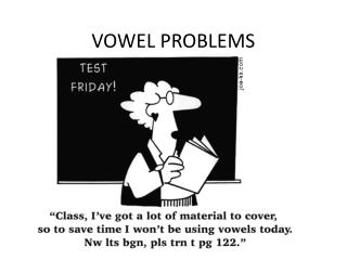 VOWEL PROBLEMS