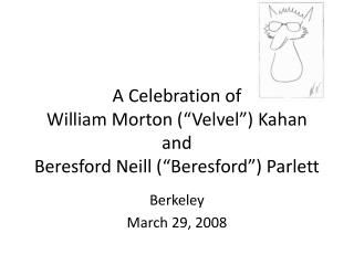A Celebration of William Morton (“ Velvel ”) Kahan and Beresford Neill (“Beresford”) Parlett