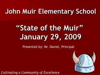 John Muir Elementary School “State of the Muir” January 29, 2009
