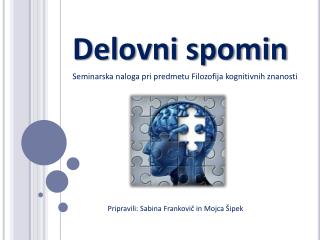 Delovni spomin Seminarska naloga pri predmetu Filozofija kognitivnih znanosti