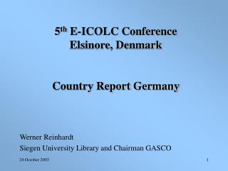 5 th E-ICOLC Conference Elsinore, Denmark Country Report Germany
