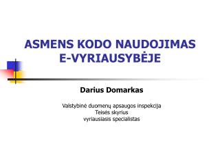 Darius Domarkas Valstybinė duomenų apsaugos inspekcija Teisės skyrius vyriausiasis specialistas
