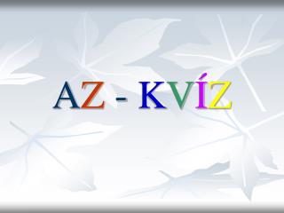 A Z - K V Í Z