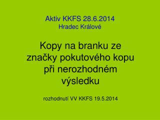 Aktiv KKFS 28.6.2014 Hradec Králové