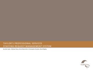 Taylor’s professional Services Staffing request management system