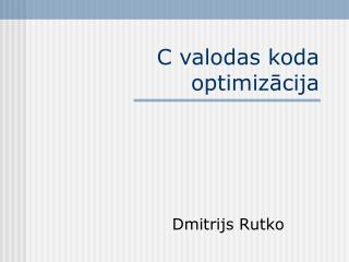 C valodas koda optimizācija