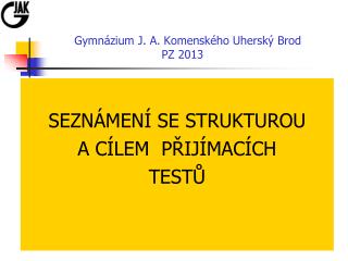 Gymnázium J. A. Komenského Uherský Brod PZ 201 3