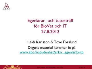 Egenlärar- och tutorträff för BioVet och IT 27.8.2012