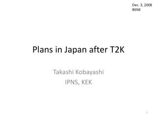 Plans in Japan after T2K