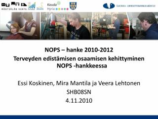 NOPS – hanke 2010-2012 Terveyden edistämisen osaamisen kehittyminen NOPS - hankkeessa