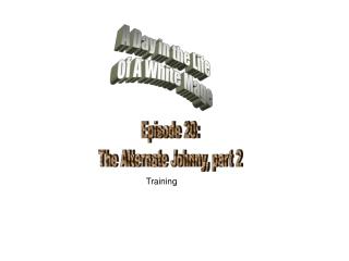 Episode 20: The Alternate Johnny, part 2
