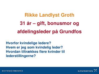 Rikke Landlyst Groth 31 år – gift, bonusmor og afdelingsleder på Grundfos