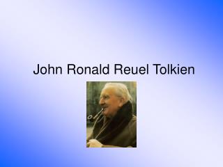 John Ronald Reuel Tolkien