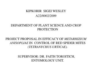 KIPKORIR SIGEI WESLEY A22/0002/2009 DEPARTMENT OF PLANT SCIENCE AND CROP PROTECTION