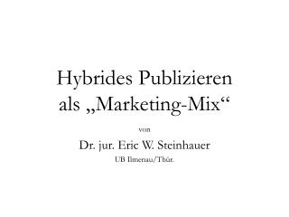 Hybrides Publizieren als „Marketing-Mix“