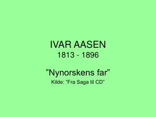 IVAR AASEN 1813 - 1896