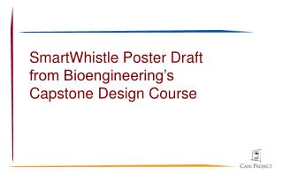 SmartWhistle Poster Draft from Bioengineering’s Capstone Design Course