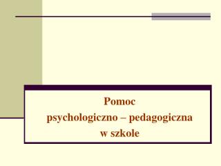 Pomoc psychologiczno – pedagogiczna w szkole