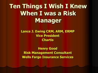 Ten Things I Wish I Knew When I was a Risk Manager