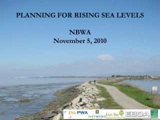 PLANNING FOR RISING SEA LEVELS NBWA November 5, 2010