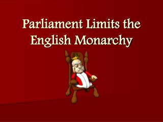 Parliament Limits the English Monarchy