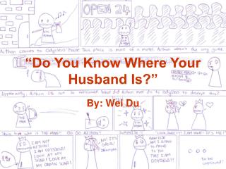 “Do You Know Where Your Husband Is?”