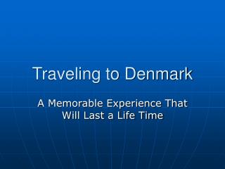 Traveling to Denmark