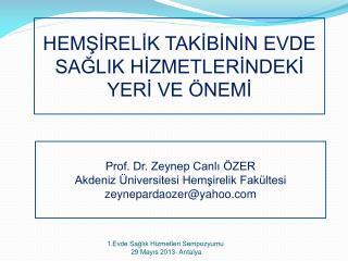 HEMŞİRELİK TAKİBİNİN EVDE SAĞLIK HİZMETLERİNDEKİ YERİ VE ÖNEMİ