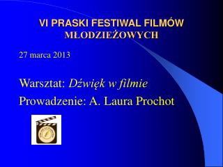 VI PRASKI FESTIWAL FILMÓW MŁODZIEŻOWYCH