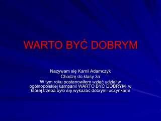 WARTO BYĆ DOBRYM