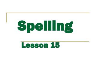Spelling Lesson 15