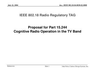 Proposal for Part 15.244 Cognitive Radio Operation in the TV Band