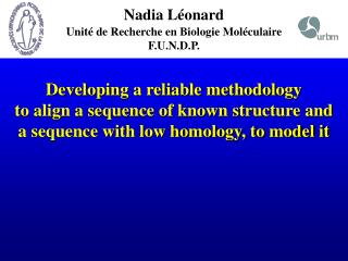 Nadia Léonard Unité de Recherche en Biologie Moléculaire F.U.N.D.P.