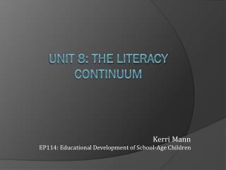 Unit 8: The Literacy Continuum