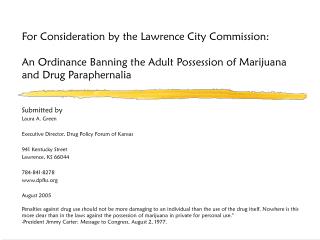 Submitted by Laura A. Green Executive Director, Drug Policy Forum of Kansas
