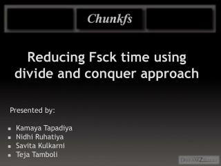 Reducing Fsck time using divide and conquer approach