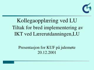 Kollegaopplæring ved LU Tiltak for bred implementering av IKT ved Lærerutdanningen,LU