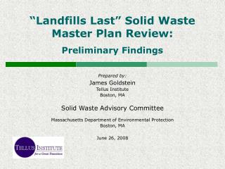 “Landfills Last” Solid Waste Master Plan Review: Preliminary Findings