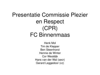 Presentatie Commissie Plezier en Respect (CPR) FC Binnenmaas