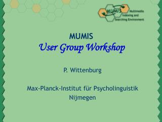 MUMIS User Group Workshop