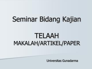 Seminar Bidang Kajian TELAAH MAKALAH/ARTIKEL/PAPER